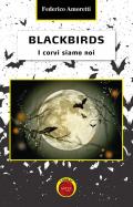 Blackbirds. I corvi siamo noi