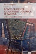 Ponte di Brenta: il quartiere ceramico di Padova. Una ricerca etnostorica