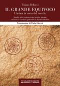 Il grande equivoco. L'anima in cerca del vero Io. Studio sulla costituzione occulta umana secondo la scienza spirituale di Rudolf Steiner