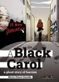 A black Carol. A ghost story of fascism