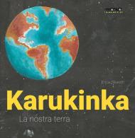 Karukinka. La nostra terra. Ediz. a colori