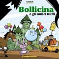 Bollicina e gli amici Buffi. Ediz. a colori. Con audiolibro