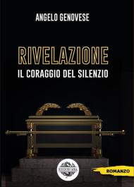 Rivelazioni. Il coraggio del silenzio