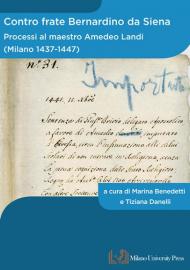 Contro frate Bernardino da Siena. Processi al maestro Amedeo Landi (Milano 1437-1447)