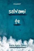 Salvami te