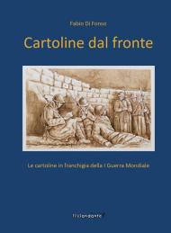 Cartoline dal fronte. Le cartoline in franchigia della I guerra mondiale