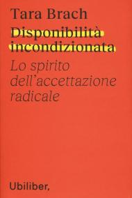 Disponibilità incondizionata. Lo spirito dell'accettazione radicale