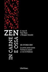 Zen in carne e ossa: 101 storie zen-La porta senza porta-Trovare il centro-10 tori di Kakuan