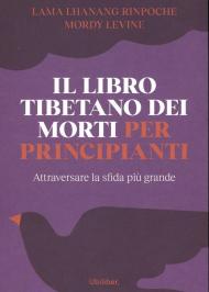 Il libro tibetano dei morti per principianti