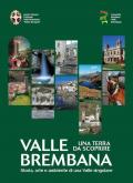 Valle Brembana. Una terra da scoprire. Storia, arte e ambiente di una valle singolare