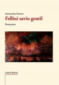 Fellini savio gentil