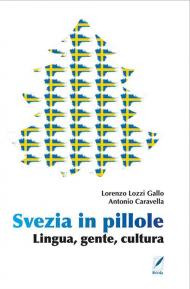 Svezia in pillole. Lingua, gente, cultura. Nuova ediz.