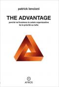 The advantage. Perché nel business la salute organizzativa ha la priorità su tutto