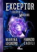 Exceptor. L'eredità di Morgana