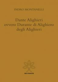 Dante Alighieri ovvero Durante di Alighiero degli Alighieri