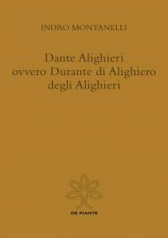 Dante Alighieri ovvero Durante di Alighiero degli Alighieri