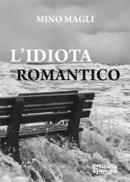 L' idiota romantico