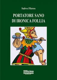 Portatore sano di ironica follia