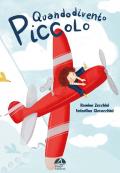 Quando divento piccolo. Ediz. illustrata