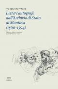 Lettere autografe dall'archivio di Stato di Mantova (1566-1594). Ediz. critica