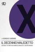 Il decennio maledetto. 2011-2021: i 10 anni che hanno sconvolto il nostro mondo