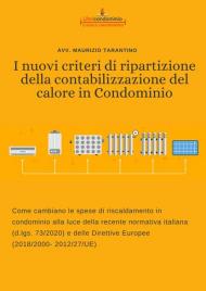 I nuovi criteri di ripartizione della contabilizzazione del calore in condominio. Come cambiano le spese di riscaldamento in condominio alla luce della recente normativa italiana (d.lgs. 73/2020) e delle Direttive Europee (2018/2000- 2012/27/UE)