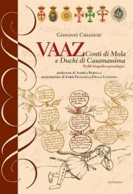 Vaaz. Conti di Mola e Duchi di Casamassima. Profili biografico-genealogici
