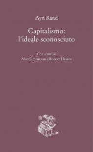 Capitalismo: l'ideale sconosciuto