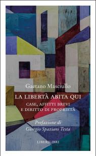 La libertà abita qui. Case, affitti brevi e diritto di proprietà