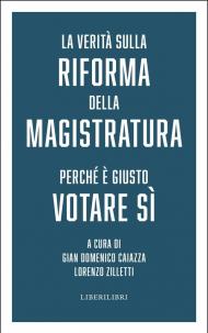 La verità sulla riforma della magistratura. Perché è giusto votare Sì