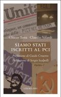 Siamo stati iscritti al PCI
