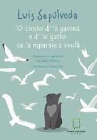 'O cunto d' 'a gavina e d' 'o gatto ca 'a mparaie a vvulà. Ediz. illustrata