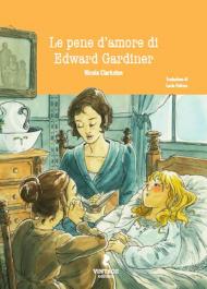 Pene d'amore di Edward Gardiner. Un prequel di Orgoglio & Pregiudizio (Le)