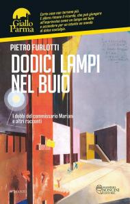 Dodici lampi nel buio. I dubbi del commissario Mariani e altri racconti