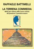 La terrena commedia. Nella iper-visione della nuova scienza del pensiero: il pensiero-essere