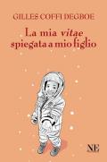 La mia vitae spiegata a mio figlio