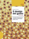 Il design del gusto. Il marketing multisensoriale per comunicare in modo integrato marchio e valori