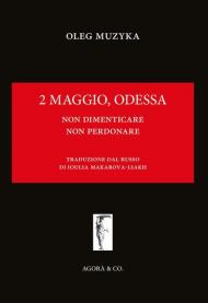 2 maggio, Odessa. Non dimenticare, non perdonare