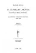 La cenere sul monte. Il sentiero per la rinascita. Quaderni di viaggio e di tempeste (1980-2020)