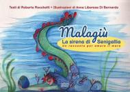 Malagiù la sirena di Senigallia. Un racconto per amare il mare. Ediz. illustrata