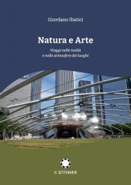 Natura e arte. Viaggi nelle realtà e nelle atmosfere dei luoghi