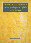 La carta da parati gialla e altri racconti