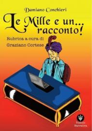 Le mille e... un racconto. Rubrica a cura di Graziano Cortese