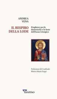 Il respiro della lode. Preghiere per le domeniche e le feste dell'anno liturgico