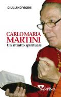 Carlo Maria Martini. Un ritratto spirituale