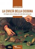 La civiltà della cicogna. Un'indagine storico-teologica alle radici della meritocrazia