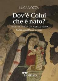 Dov'è colui che è nato? Riflessioni per un Natale vero