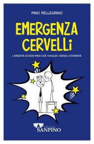 Emergenza cervelli. L'eredità di don Pino che viaggia verso l'eternità