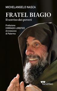 Fratel Biagio. Il sorriso dei poveri