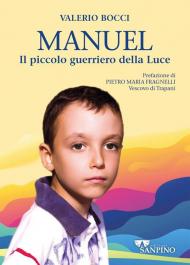 Manuel. Il piccolo guerriero della luce